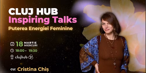 Inspiring Talks: Puterea Energiei Feminine \ud83c\udf3a