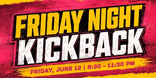 Friday Night Kickback