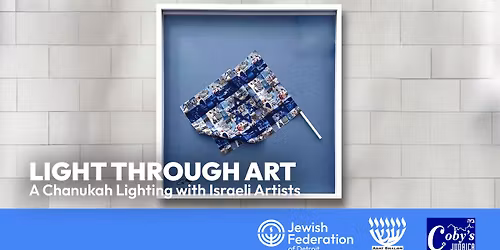 Light Through Art: A Chanukah Lighting with Israeli Artists