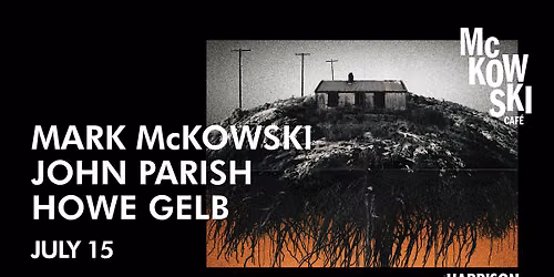 McKowski, John Parish, Howe Gelb