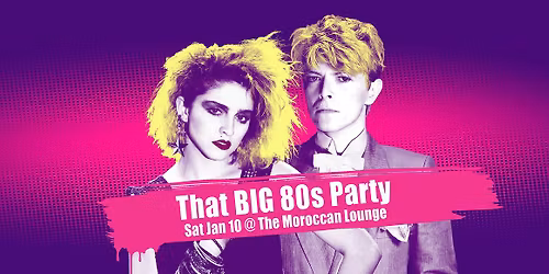 That BIG 80s Party -  DTLA (tix in description)
