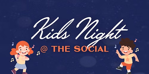 \ud83c\udf89 Kids Night @ The Social