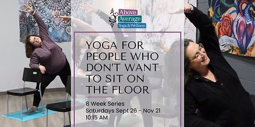 Yoga For People Who Don't Want to Sit on the Floor (Chair Yoga) 8 Week Series