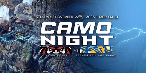 Camo Night - Mayhem vs. Rail Yard Dawgs