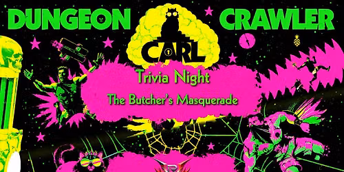 Dungeon Crawler Carl Trivia Night & Costume Contest: The Butcher's Masquerade \ud83d\udd25\ud83d\udc51