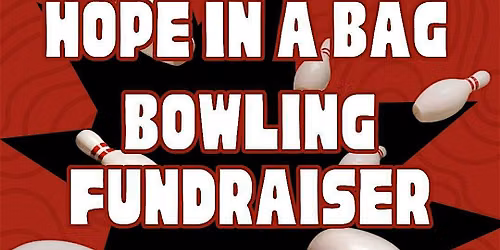 \u201cHope in a School Bag\u201d: A Community Bowling Fundraiser