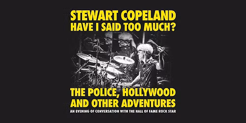 Stewart Copeland: Have I Said Too Much?