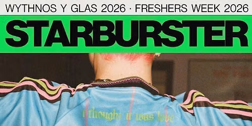 STARBURSTER | FRESHERS WEEK 