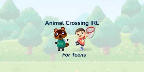 Animal Crossing IRL for Teens