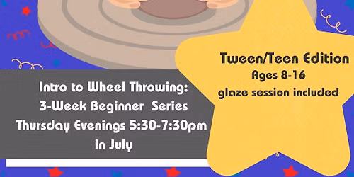 Intro to Wheel Throwing: Tween\/Teen 3 Week Series