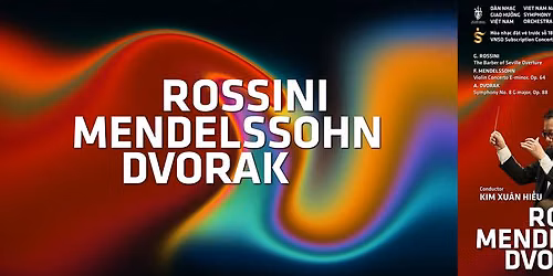 H\u00f2a nh\u1ea1c \u0111\u1eb7t v\u00e9 tr\u01b0\u1edbc s\u1ed1 183 - Subscription Concert Vol 183 | Rossini-Mendelssohn-Dvorak