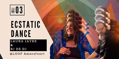 Ecstatic Dance LOOF 3 juli Laura Jayne en BJ de DJ