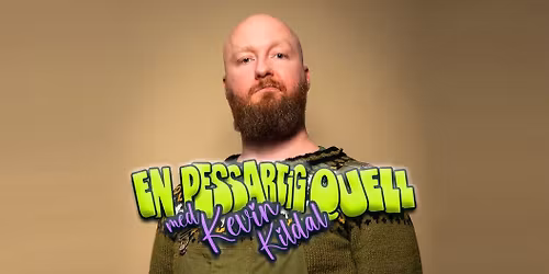 KEVIN KILDAL - EN PESSARTIG QUELL 18+ (Torsdag 28. mai)