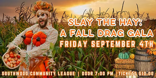 Slay The Hay: A Fall Drag Gala