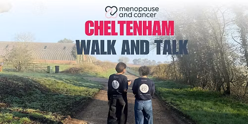 Cheltenham - Menopause and Cancer Community Walk and Talk