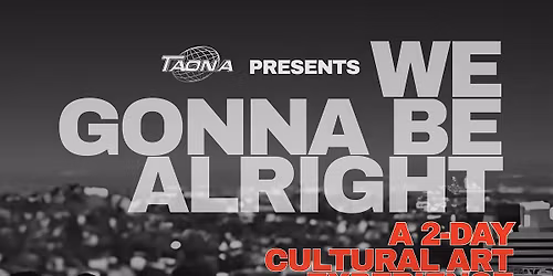 WE GONNA BE ALRIGHT : 2-DAY Cultural Art Experience (NYC)