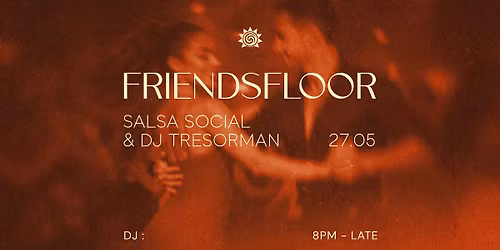 FRIENDSFLOOR | SALSA SOCIAL | PRZYJA\u0179\u0143 | 27.05