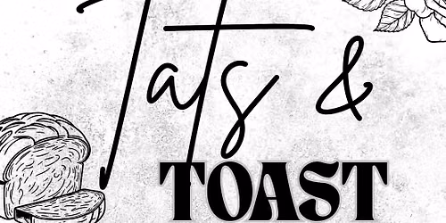 Tats & Toast