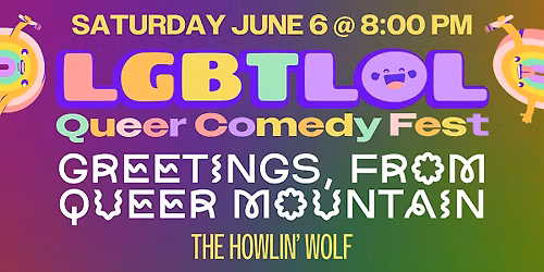 Greetings, from Queer Mountain: LGBTLOL 2026 (Saturday, 8pm)