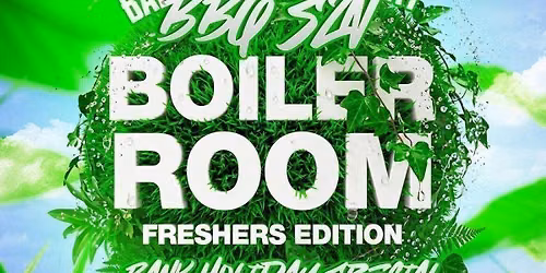 Bad Decisions Monday : BBQ SZN BOILER ROOM (Fresher Edition)