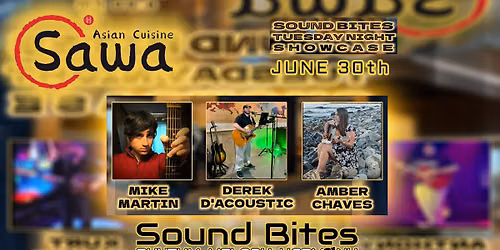 Sound Bites Tuesday Night Showcase JUNE 30th-Mike Martin, Derek D'Acoustic, Amber Chaves