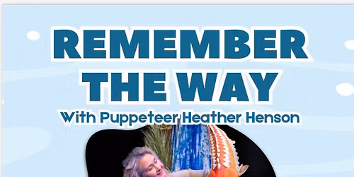 THE WAY w\/ Puppeteer Heather Henson