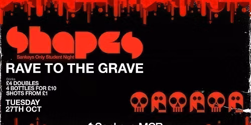 \ud83d\udfea \ud83e\ude78SHAPES @ SANKEYS \ud83e\ude78\ud83d\udfea - RAVE TO THE GRAVE \ud83e\udea6\ud83e\udea9 - BRAND NEW TUESDAY NIGHTS AT MCR'S MOST ICONIC NIGHTCLUB \ud83e\udd47\ud83e\ude85\ud83e\udea9 S1E5