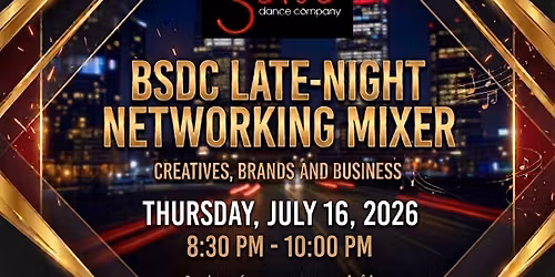 BSDC Late-Night Networking Mixer:  Creatives, Brands, and Business