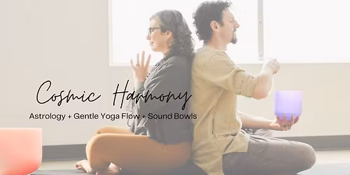 Cosmic Harmony: Sound Bowls, Astrology, and Gentle Yoga