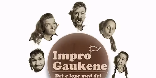 ImproGaukene inntar Sandnes Kulturhus!