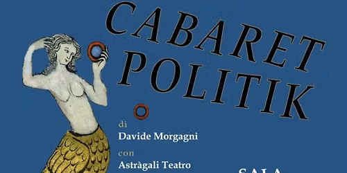 Ultimo appuntamento del 2025 con i comizi irriverenti di Cabaret Politik!