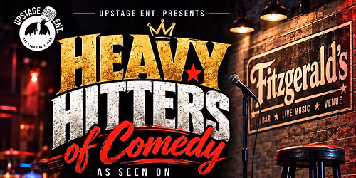 Heavy Hitters of Comedy \u2013 As Seen on K*ll Tony | Fitzgerald's