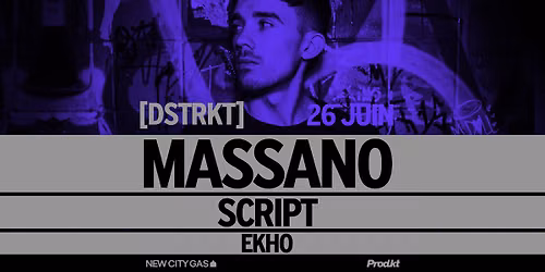 [DSTRKT] MASSANO, SCRIPT, EKHO