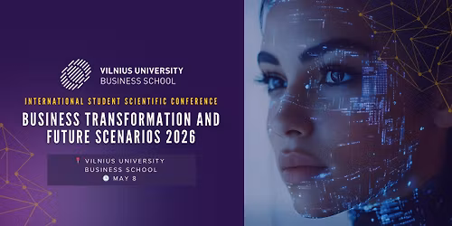 VU BS International Student Scientific Conference 2026. Business Transformation and Future Scenarios
