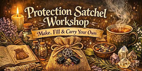 Protection Satchel Workshop: Make, Fill & Carry Your Own