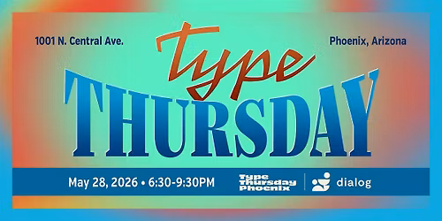 Type Thursday PHX: Connect, Learn & Grow with Fellow Designers