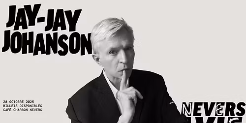 NEVERS \u00c0 VIF 2025 : JAY-JAY JOHANSON