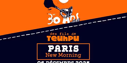 LES FILS DE TEUHPU | 06 D\u00c9CEMBRE 2025 | PARIS, NEW MORNING