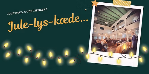 Juletr\u00e6sgudstjeneste - Jule-lys-k\u00e6de...