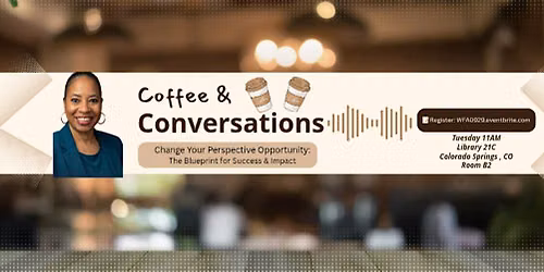 Coffee & Conversation Opportunity: The Blueprint for Success & Impact
