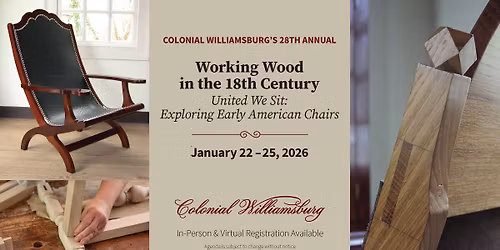 Working Wood in the 18th Century Conference: Exploring Early American Chairs