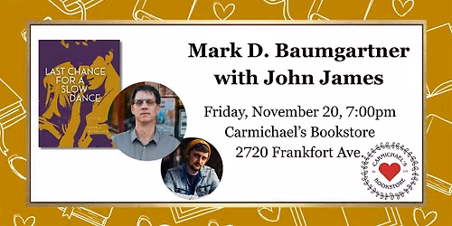 Mark D. Baumgartner discusses Last Chance For a Slow Dance with John James
