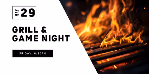 Grill & Game Night- For Everyone!