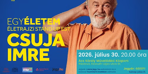 Csuja Imre: EGY\u00c9LETEM \u00e9letrajzi stand up est