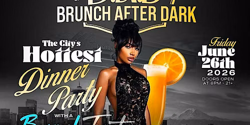 B.A.D. \u2013 Brunch After Dark | Friday, June 26