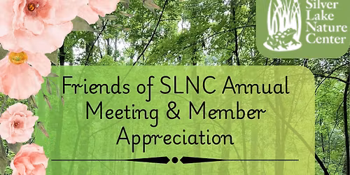 "Members Only" Event - Friends of SLNC Annual Meeting & Member Appreciation 