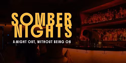 Somber Nights: A Night Out Without Being On