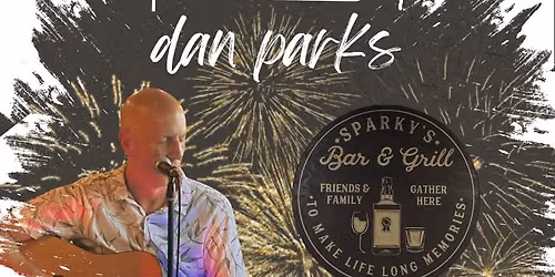 Dan Parks at Sparky\u2019s Bar & Grill 