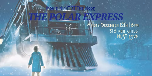 Movie Night at the Nook - The Polar Express!