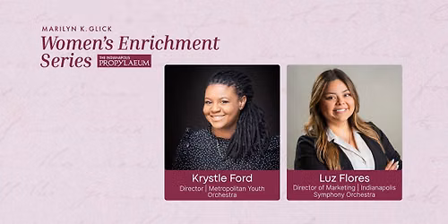 Marilyn K. Glick Women's Enrichment Series featuring Krystle Ford & Luz Flores